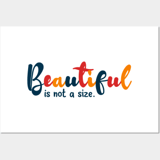 Beautiful is not a size Posters and Art